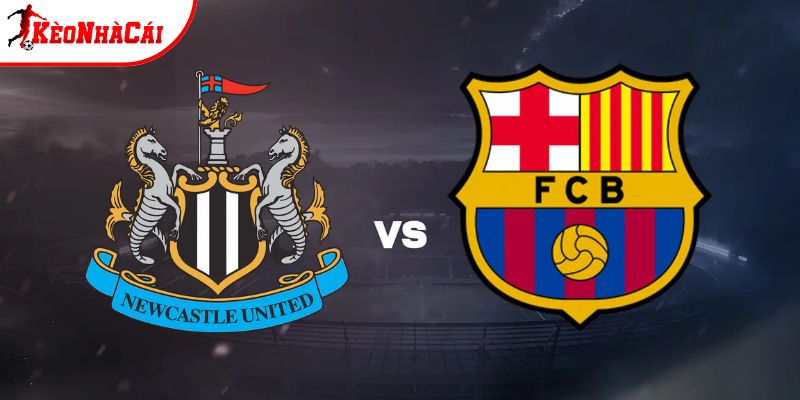 Soi kèo Newcastle vs Barcelona, 3h 11/3 - Champions League