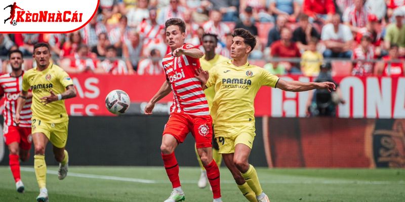 Lịch sử đấu Girona vs Villarreal